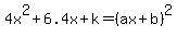 4x%5E2+%2B+6.4x+%2Bk=%28ax%2Bb%29%5E2