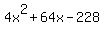 4x%5E2+%2B+64x+-+228