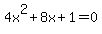 4x%5E2+%2B+8x+%2B+1+=+0