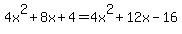 4x%5E2+%2B+8x+%2B+4+=+4x%5E2%2B12x-16