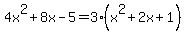 4x%5E2+%2B+8x+-+5=3%28x%5E2%2B2x%2B1%29