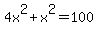 4x%5E2+%2B+x%5E2+=+100