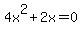 4x%5E2+%2B2x+=+0