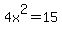 4x%5E2+=+15