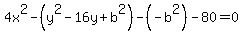 4x%5E2+-+%28y%5E2+-16y%2Bb%5E2%29+-%28-b%5E2%29-+80+=+0