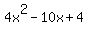 4x%5E2+-+10x+%2B+4