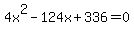 4x%5E2+-+124x+%2B+336=0