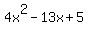 4x%5E2+-+13x+%2B+5