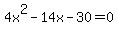 4x%5E2+-+14x+-+30+=+0