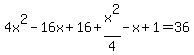 4x%5E2+-+16x+%2B+16+%2B+x%5E2%2F4+-+x+%2B+1+=+36