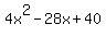 4x%5E2+-+28x+%2B+40