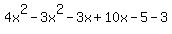 4x%5E2+-+3x%5E2+-+3x+%2B+10x+-+5+-+3
