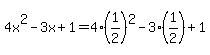 4x%5E2+-+3x+%2B+1=4%281%2F2%29%5E2+-+3%281%2F2%29+%2B+1