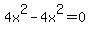 4x%5E2+-+4x%5E2+=+0