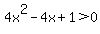 4x%5E2+-+4x+%2B+1%3E+0