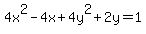 4x%5E2+-+4x+%2B+4y%5E2+%2B+2y+=+1