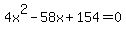 4x%5E2+-+58x+%2B+154+=+0