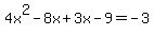 4x%5E2+-+8x+%2B+3x+-+9+=+-+3