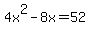 4x%5E2+-+8x+=+52