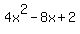 4x%5E2+-+8x++%2B+2