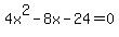 4x%5E2+-+8x+-+24+=+0