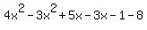 4x%5E2+-3x%5E2+%2B5x-3x-+1+-+8