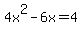 4x%5E2+-6x++=+4