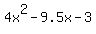 4x%5E2+-9.5x+-3