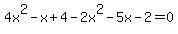 4x%5E2+-x%2B4-2x%5E2-5x-2=0
