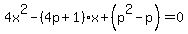 4x%5E2-+%284p%2B1%29x%2B%28p%5E2++-+p%29=0