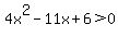 4x%5E2-11x%2B6%3E0