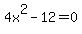 4x%5E2-12=0