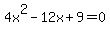 4x%5E2-12x%2B9=0