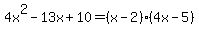 4x%5E2-13x%2B10=%28x-2%29%284x-5%29