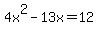 4x%5E2-13x=12