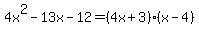 4x%5E2-13x-12=%284x%2B3%29%28x-4%29