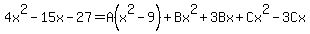 4x%5E2-15x-27=A%28x%5E2-9%29%2BBx%5E2%2B3Bx%2BCx%5E2-3Cx