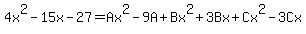 4x%5E2-15x-27=Ax%5E2-9A%2BBx%5E2%2B3Bx%2BCx%5E2-3Cx