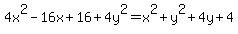4x%5E2-16x%2B16%2B4y%5E2=x%5E2%2By%5E2%2B4y%2B4