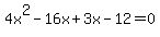 4x%5E2-16x%2B3x-12=0