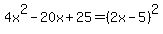 4x%5E2-20x%2B25=%282x-5%29%5E2