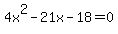4x%5E2-21x-18=0