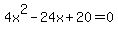 4x%5E2-24x%2B20=0