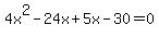 4x%5E2-24x%2B5x-30=0