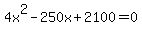 4x%5E2-250x%2B2100+=+0