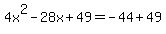 4x%5E2-28x%2B49=-44%2B49