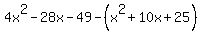 4x%5E2-28x-49-%28x%5E2%2B10x%2B25%29