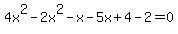 4x%5E2-2x%5E2+-x-5x%2B4-2=0