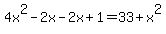 4x%5E2-2x-2x%2B1=33%2Bx%5E2