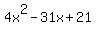 4x%5E2-31x%2B21